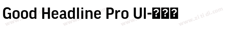 Good Headline Pro Ul字体转换 Good Headline Pro Ul字体转换